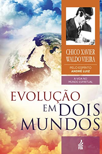 Libro Evolucão Em Dois Mundos Colecão A Vida No Mundo Espiri