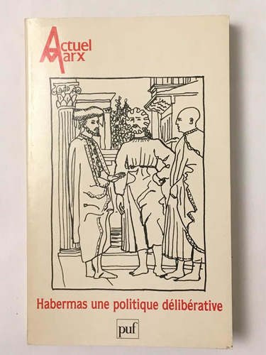 Actuel Marx No 24 Habermas Une Politique Deliberative Bidet