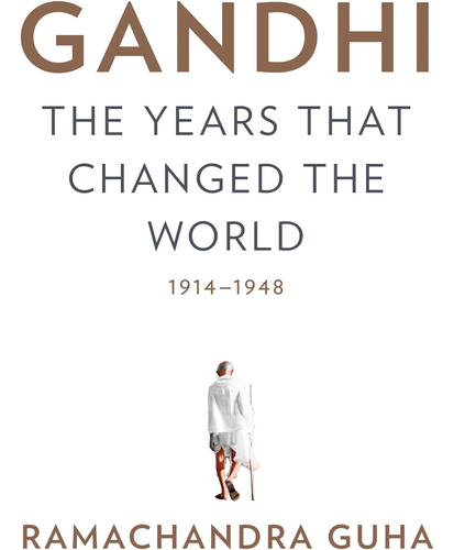 Libro: Gandhi: The Years That Changed The World, 1914-1948