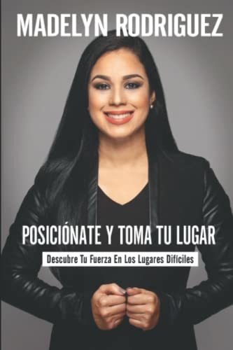 Libro : Posicionate Y Toma Tu Lugar Descubre Tu Fuerza En..