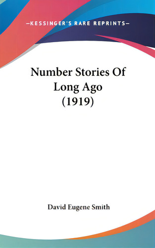 Number Stories Of Long Ago (1919), De Smith, David Eugene. Editorial Kessinger Pub Llc, Tapa Dura En Inglés