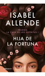 Hija De La Fortuna - Casa De Los Espiritus 1 - Allende