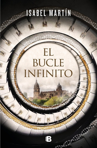 El Bucle Infinito, De Martín, Isabel. Editorial B (ediciones B), Tapa Dura En Español