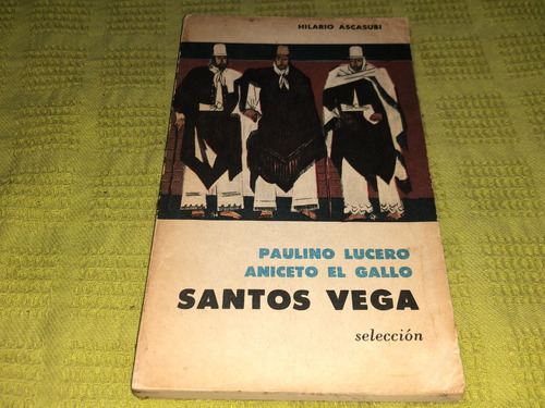 Santos Vega - Paulino Lucero / Aniceto El Gallo - Eudeba