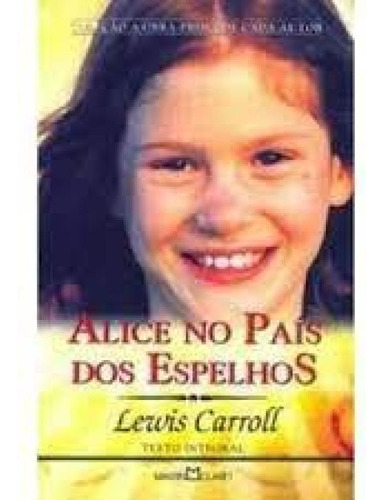 Alice no Páis dos Espelhos, de Lewis, Carroll. Editora Martin Claret, capa mole em português