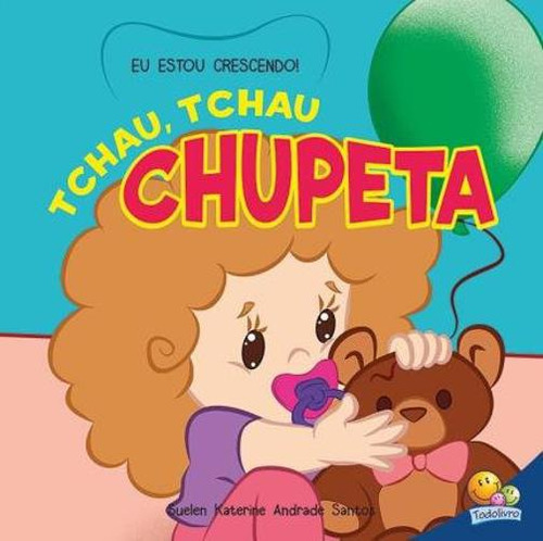 Livro Eu Estou Crescendo - Tchau, Tchau Chupeta