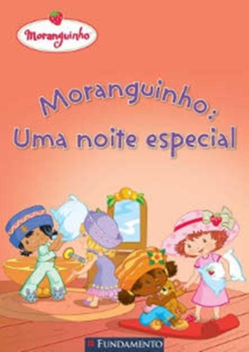 Moranguinho. Uma Noite Especial, De Siobhan Ciminera., Vol. N/a. Editora Fundamento, Capa Mole Em Português