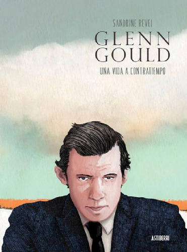 Libro - Glenn Gould. Una Vida A Contratiempo, De Revel, San