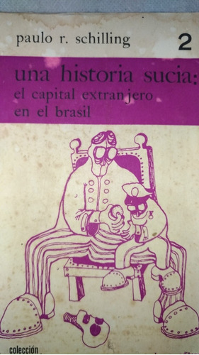 Libro Una Historia Sucia El Capital Extranjero En Brasil