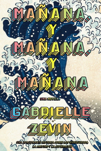 Libro Mañana Y Mañana Y Mañana - Gabrielle Zevin