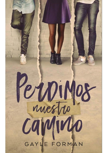 Perdimos Nuestro Camino, De Gayle Forman. Editorial Puck, Edición 1 En Español