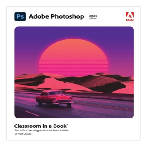 Adobe Photoshop Classroom In A Book (2023 Release) - Co. Eb8