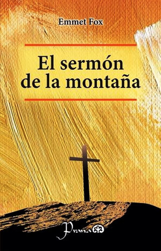 Libro: El Sermón De La Montaña Autor: Emmet Fox