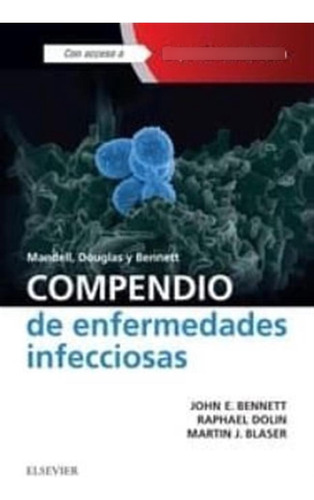 Mandell, Douglas Y Bennett, Compendio De Enfermedades Infecc