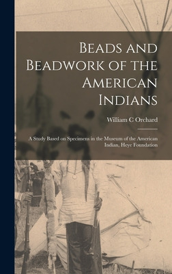 Libro Beads And Beadwork Of The American Indians: A Study...