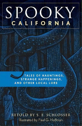 Spooky California : Tales Of Hauntings, Strange Happenings, And Other Local Lore, De S. E. Schlosser. Editorial Rowman & Littlefield, Tapa Blanda En Inglés