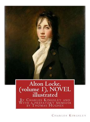 Libro Alton Locke, By Charles Kingsley (volume 1), A Nove...