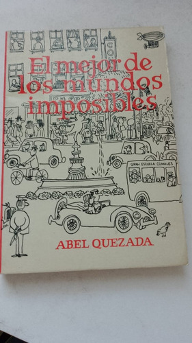 El Mejor De Los Mundos Imposibles/ Abel Quezada (usado) (Usado)
