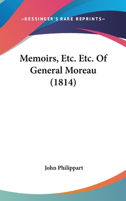 Libro Memoirs, Etc. Etc. Of General Moreau (1814) - Phili...
