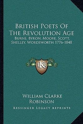 British Poets Of The Revolution Age - William Clarke Robi...