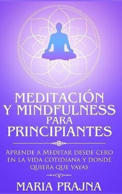 Libro Meditacion Y Mindfulness Para Principiantes : Apren...