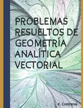 Comprar Problemas Resueltos De Geometria Analitica Vectorial
