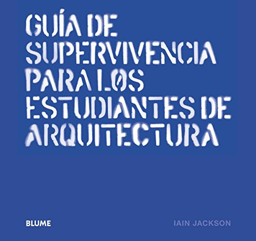 Libro Guía De Supervivencia Para Los Estudiantes De Arquitec