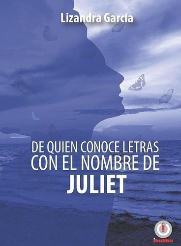 Libro: De Quien Conoce Letras Con El Nombre De Juliet