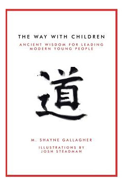 Libro The Way With Children: Ancient Wisdom For Leading M...