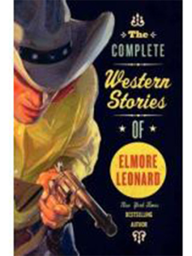 Complete Western Stories Of Elmore Leonard, De Leonard, Elmore. Editorial Imp. Harper   William Morrow, Tapa Blanda En Inglés