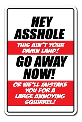 Hey A$$hole This Aint Your Damn Land Go Away Cartel De ...