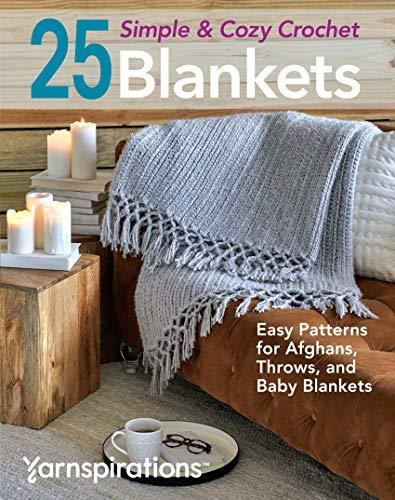 Book : 25 Simple And Cozy Crochet Blankets Easy Patterns Fo