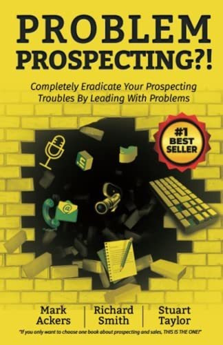 Book : Problem Prospecting? Completely Eradicate Your...