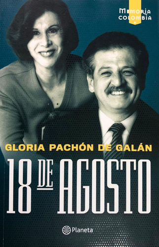 18 De Agosto. Gloria Pachón De Galán. Editorial: Planeta.