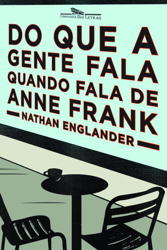 Do Que A Gente Fala Quando Fala De Anne Frank, De Nathan Englander. Editora Companhia Das Letras Em Português