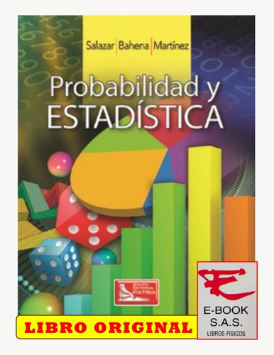 Probabilidad Estadística IPN, de Salazar , Bahena. Editorial Patria, tapa blanda en español