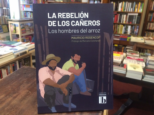 La Rebelión De Los Cañeros - Mauricio Rosencof