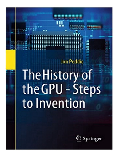 The History Of The Gpu - Steps To Invention - Jon Pedd. Eb05