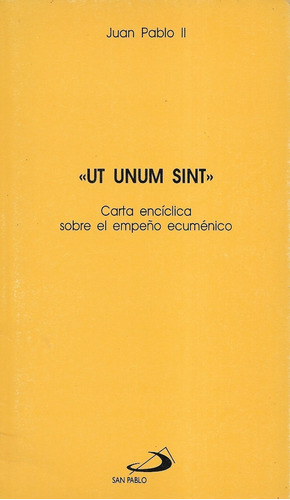 Ut Unum Sint Sobre El Empeño Ecuménico / Juan Pablo I I