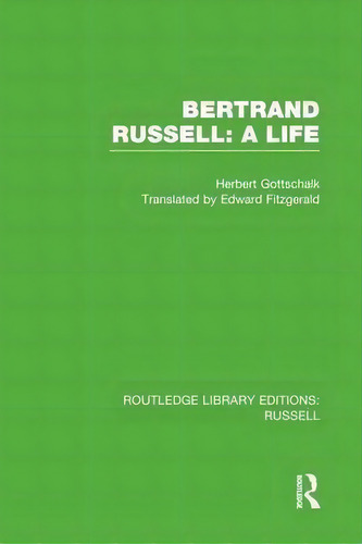 Bertrand Russell: A Life, De Herbert Gottschalk. Editorial Taylor Francis Ltd, Tapa Blanda En Inglés
