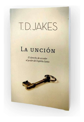 Libro La Unción T. D. Jakes