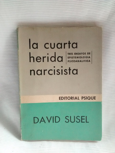 La Cuarta Herida Narcisista David Susel Ed. Psique