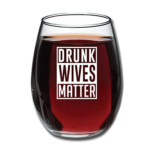 Drunk Wives Matter - Copa De Vino Divertida De 15 Oz - ...