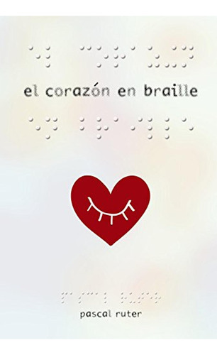 El corazÃÂ³n en braille, de Ruter, Pascal. Editorial ANAYA INFANTIL Y JUVENIL, tapa dura en español