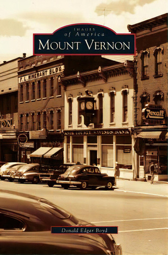 Mount Vernon, De Boyd, Donald Edgar. Editorial Arcadia Lib Ed, Tapa Dura En Inglés