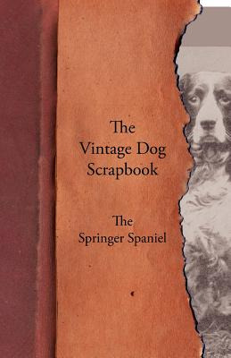 Libro The Vintage Dog Scrapbook - The Springer Spaniel - ...