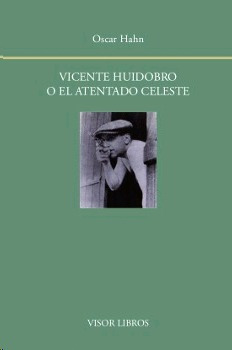 Libro Vicente Huidobro O El Atentado Celeste Nuevo