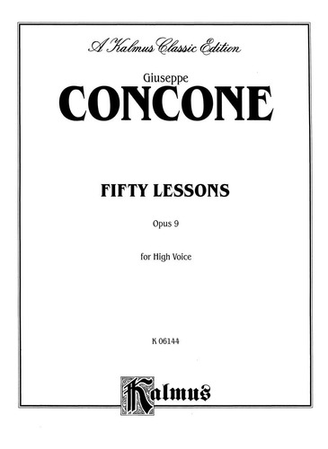 G. Concone: Fifty Lessons, Opus 9 For High Voice.