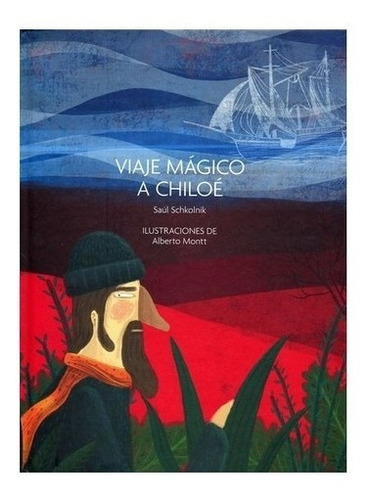 Viaje Mágico A Chiloé - Saúl Schkolnik