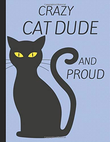 Crazy Cat Dude And Proud Lined Note Book Journal